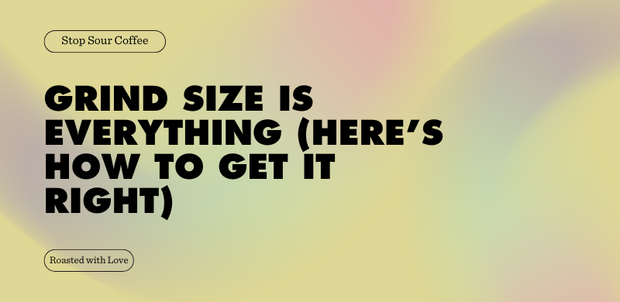 Grind Size Is Everything (Here’s How to Get It Right)