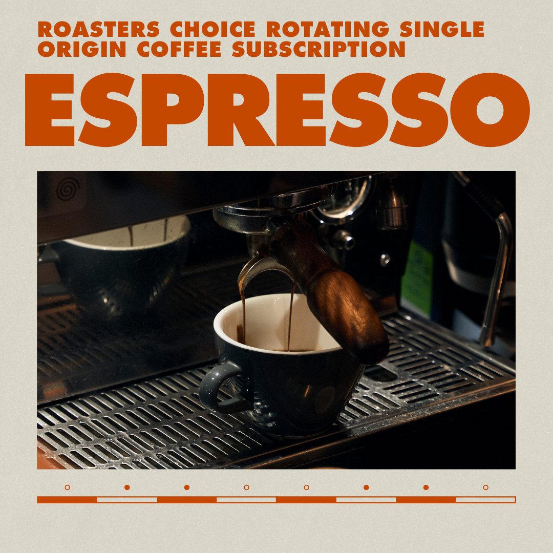 Roasters Choice Rotating Espresso Single Origin - Rotating Subscription