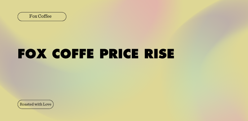 Price changes at Fox Coffee from Monday, 12th January 2026