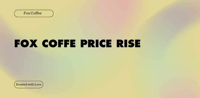 Price changes at Fox Coffee from Monday, 12th January 2026
