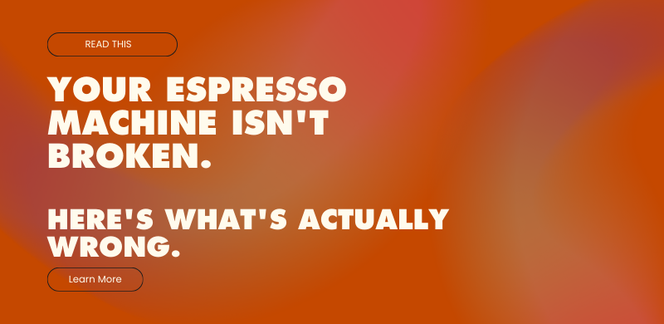 Your Espresso Machine Isn't Broken. Here's What's Actually Wrong.