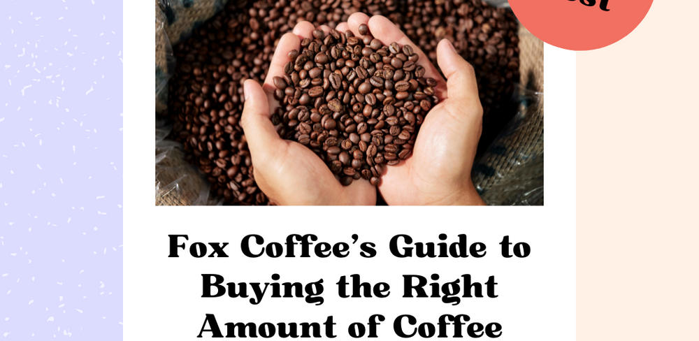 How To Buy The Right Amount Of Coffee Beans