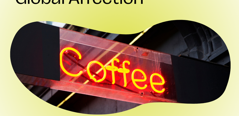 The Fascinating Journey of Coffee Culture and Its Global Affection