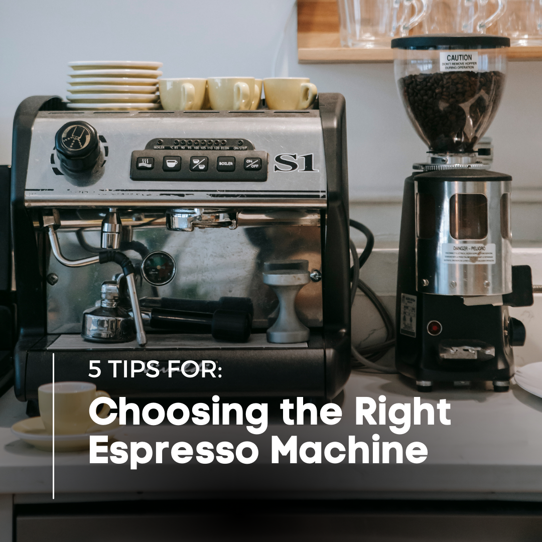 The Perfect Match: 5 Tips for Choosing the Right Espresso Machine