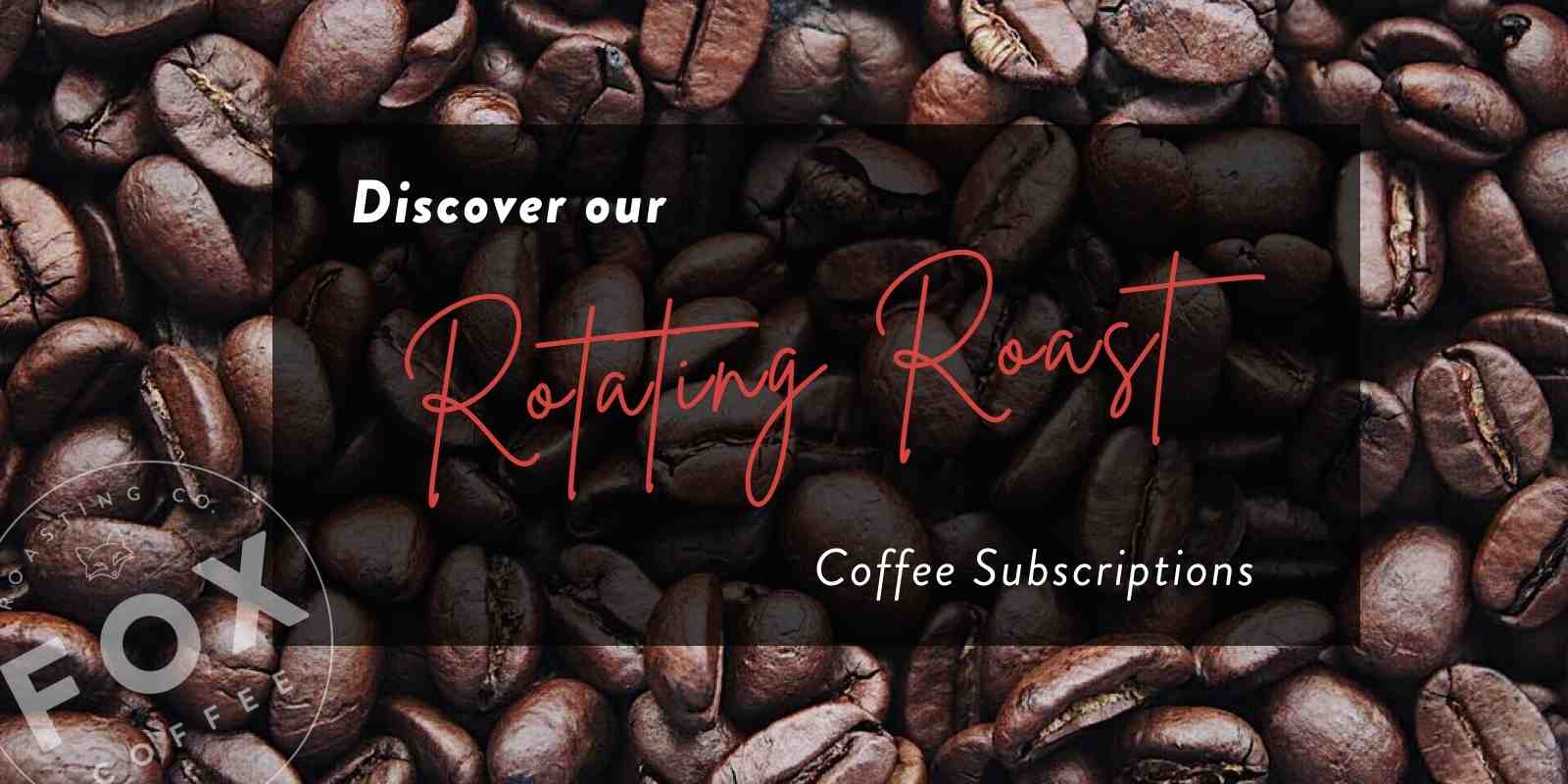 Roasters Choice Rotating Single Origin Coffee Subscription