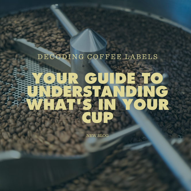 Decoding Coffee Labels: Your Guide to Understanding What's in Your Cup