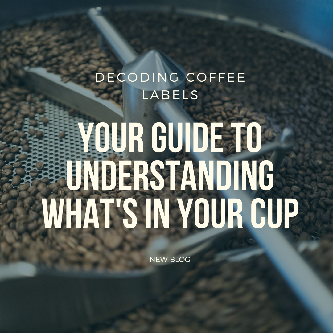 Decoding Coffee Labels: Your Guide to Understanding What's in Your Cup
